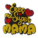 Decoracion en Goma Eva &quot;Eres super Mama&quot; 10x10 cm