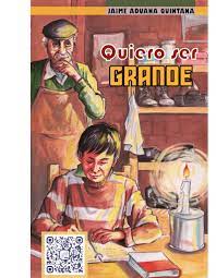 Quiero ser Grande (Jaime Aduana Quintana)